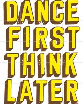 'Dance First' von Studio Boot