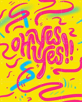 'Oh Yes Oh Yes' von Pop-art by Tadej